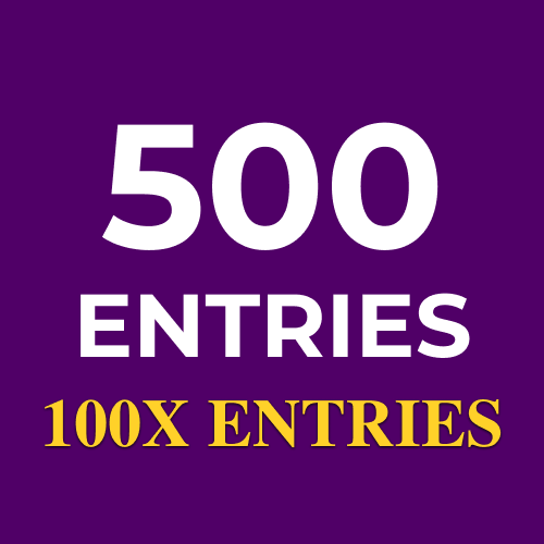 500 More Entries to win (200x Value)